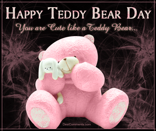 Happy Teddy Bear Day You Are Cute Like A Teddy Bear Glitter1